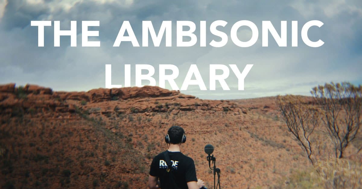 Explore Ambisonics with a Free Sound Library from RØDE